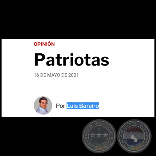 PATRIOTAS - Por LUIS BAREIRO - Domingo, 16 de Mayo de 2021